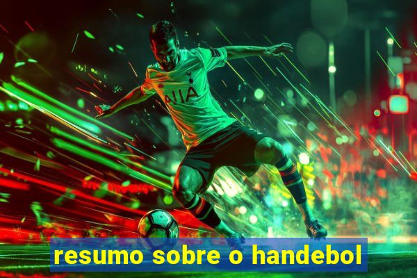 resumo sobre o handebol